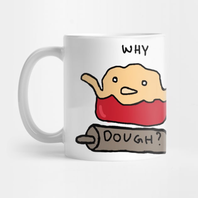 Why Dough? by RutNslund